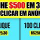 Ganhe $500 a cada 3 minutos CLICANDO EM ANÚNCIOS ($25,30 por clique) Como Ganhar Dinheiro no Paypal