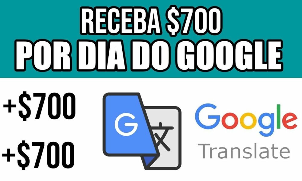 Ganhe $700 Por Dia com o Google Tradutor GRÁTIS +PROVA DE PAGAMENTO/Como Ganhar Dinheiro na Internet