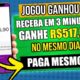 [RECEBA EM 3 MIN] APLICATIVO DE JOGO para GANHAR DINHEIRO PAGA R$517,00/Ganhar Dinheiro na Internet