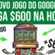 Saque $600 POR DIA Jogando esse Jogo do GOOGLE [Gratis + Prova de Pagamento] Ganhar Dinheiro Online