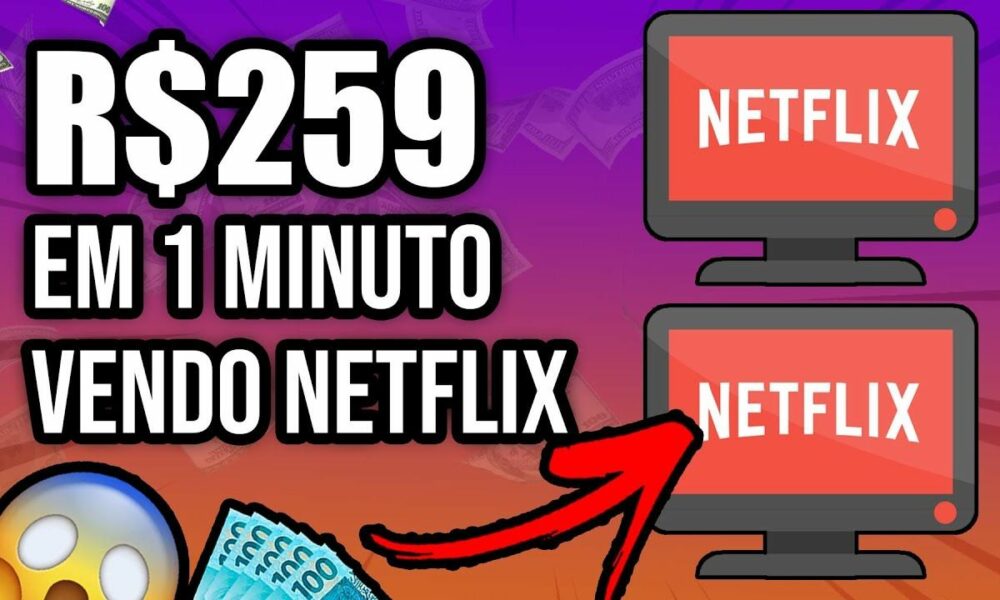 GANHE R$259 em 1 MINUTO ASSISTINDO FILMES DA NETFLIX +Prova de Pagamento/Como ganhar dinheiro online