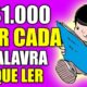 Ganhe $1.000 em 1 HORA APENAS LENDO! ($80 por cada palavra que ler)  Ganhar Dinheiro Online