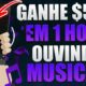 Ganhe $350 a cada 1 Hora OUVINDO MÚSICAS no CELULAR [100 Músicas = $20] Como Ganhar Dinheiro Online