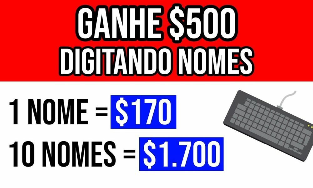 Ganhe $500 Dólares Apenas Digitando Nomes no Google (R$170 por Nome) PROVADO✅ Ganhar Dinheiro Online