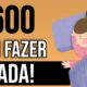 Ganhe $600 Com Esse Site SEM FAZER NADA (sem trabalho)- Como Ganhar Dinheiro na Internet Dormindo