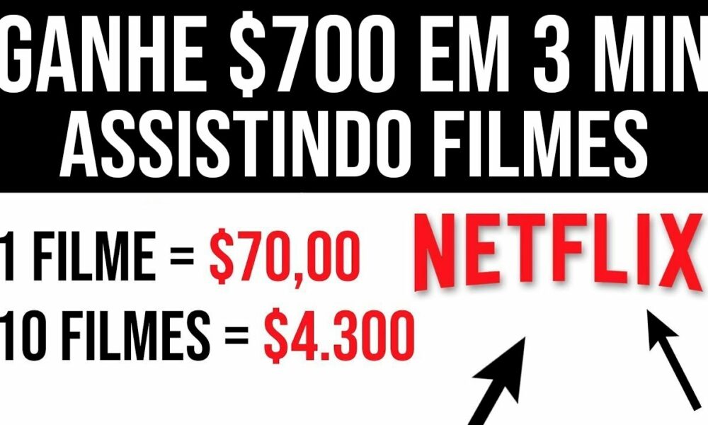 😱Ganhe R$700 No Pix em 3 minutos ASSISTINDO FILMES na NETFLIX🤑 - Como Ganhar Dinheiro Online