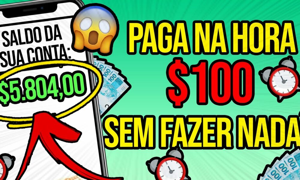 APLICATIVO QUE PAGA NA HORA😱GANHE R$107,18 SÓ PELO CADASTRO + R$100 TODO DIA🤑Ganhar Dinheiro Online