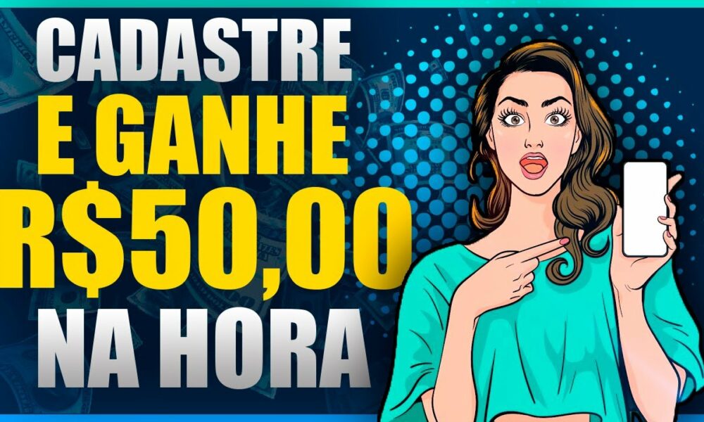 🤑[Cadastre e Ganhe R$50,00 NA HORA] APLICATIVO PAGANDO NO CADASTRO ✅ App Pagando por Cadastro 2022