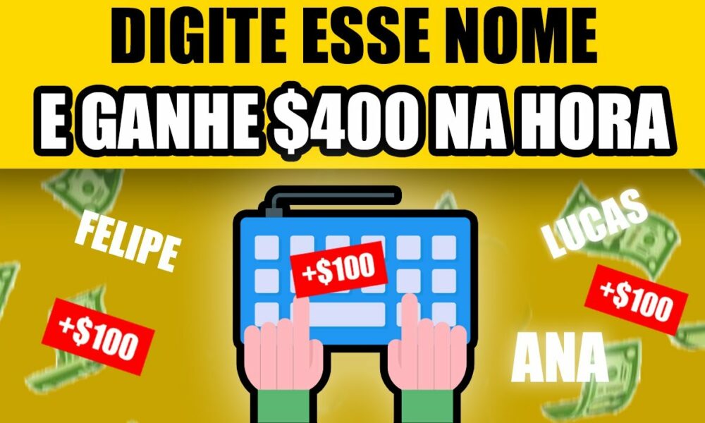 DIGITE ESSE NOME NO GOOGLE E GANHE $400 IMEDIATAMENTE de graça (PROVADO) Como ganhar dinheiro online