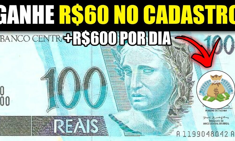 [GANHE R$60 NA HORA] ✅ App Paga R$60 No Cadastro + R$600 NO PIX | Como Ganhar Dinheiro na Internet