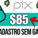 Ganhe R$85 REAIS NO PIX SÓ PELO CADASTRO [SEM GASTAR NADA] PROVADO✅ Como Ganhar Dinheiro na Internet