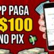 [LANÇOU] APLICATIVO PAGA R$100 POR DIA NO PIX SEM CONVIDAR NINGUÉM/Ganhar Dinheiro Online