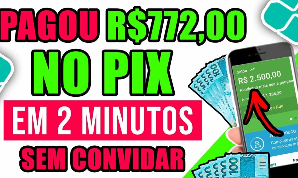 [LANÇOU] ESSE NOVO APP PAGA R$772,00 NO PIX EM 2 MINUTOS +PROVA 🤑 Como ganhar dinheiro online