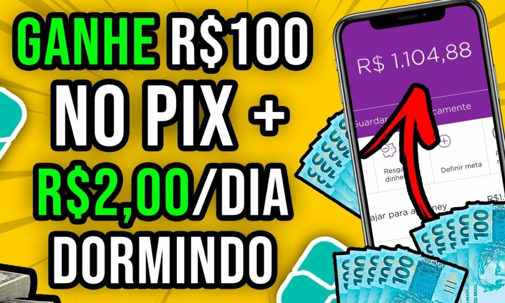 NOVO APP PAGANDO R$100 DIRETO NO PIX + GANHE R$2 POR DIA DORMINDO/Ganhar Dinheiro Online