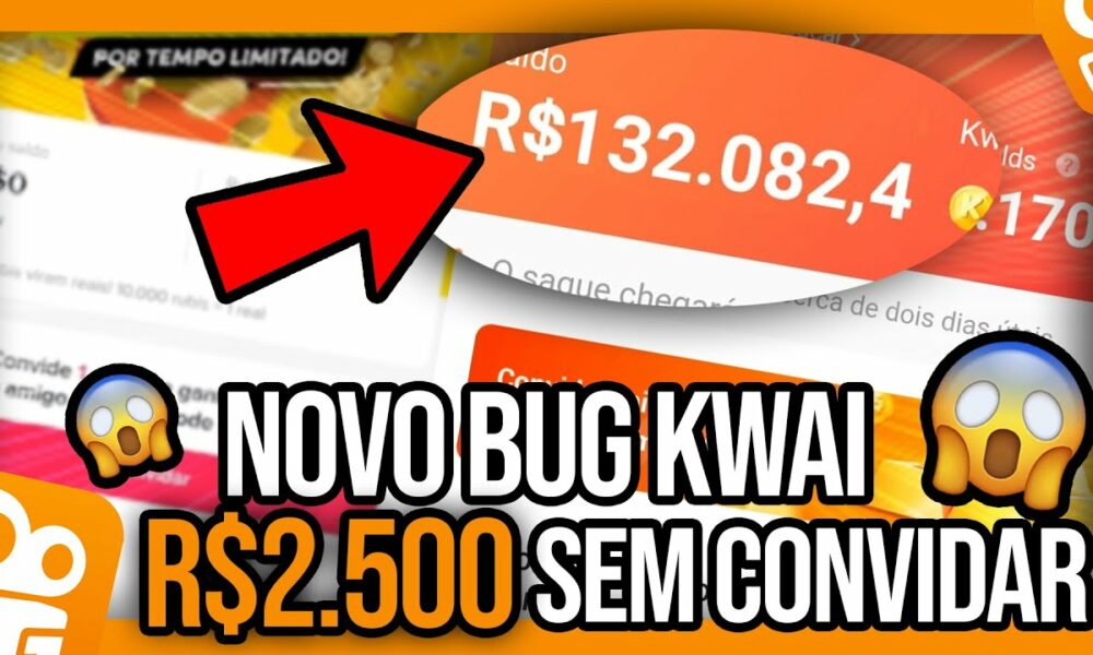 💥COMO GANHAR R$2.500 REAIS no KWAI SEM convidar NINGUÉM! [COMPROVADO]🤑 Como Ganhar Dinheiro no Kwai