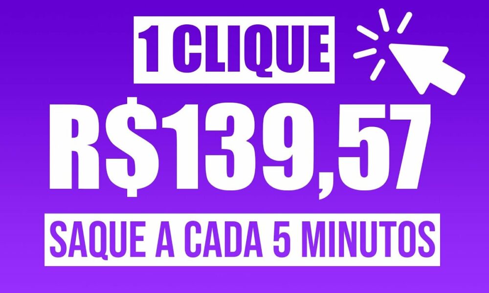 Clique uma Vez e Ganhe R$139,57 (SAQUE A CADA 5 MINUTOS) +Prova de Pagamento /Ganhar Dinheiro Online