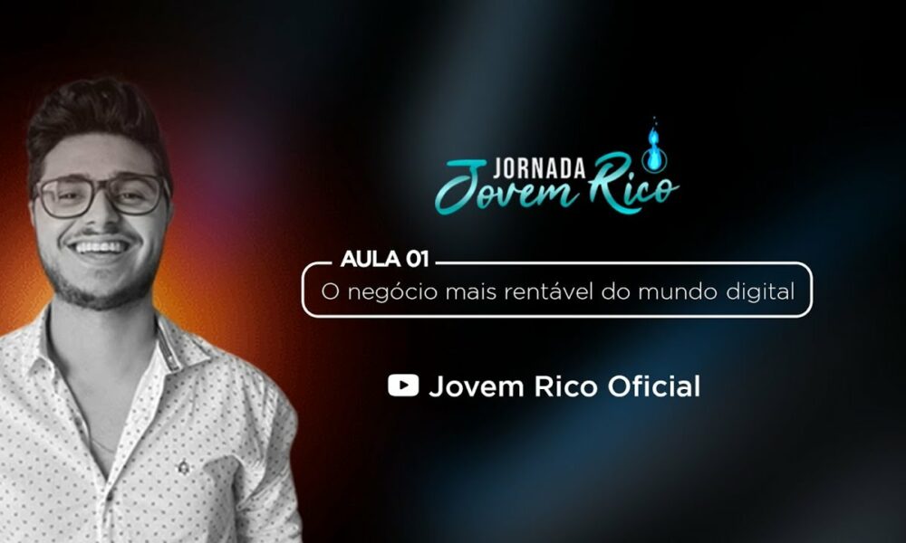 O NEGÓCIO MAIS RENTÁVEL DO MUNDO DIGITAL - Jornada Jovem Rico Episódio 01