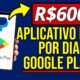 Como Ganhar Dinheiro na Internet com Aplicativo na GOOGLE PLAY STORE (R$600 Por Dia)