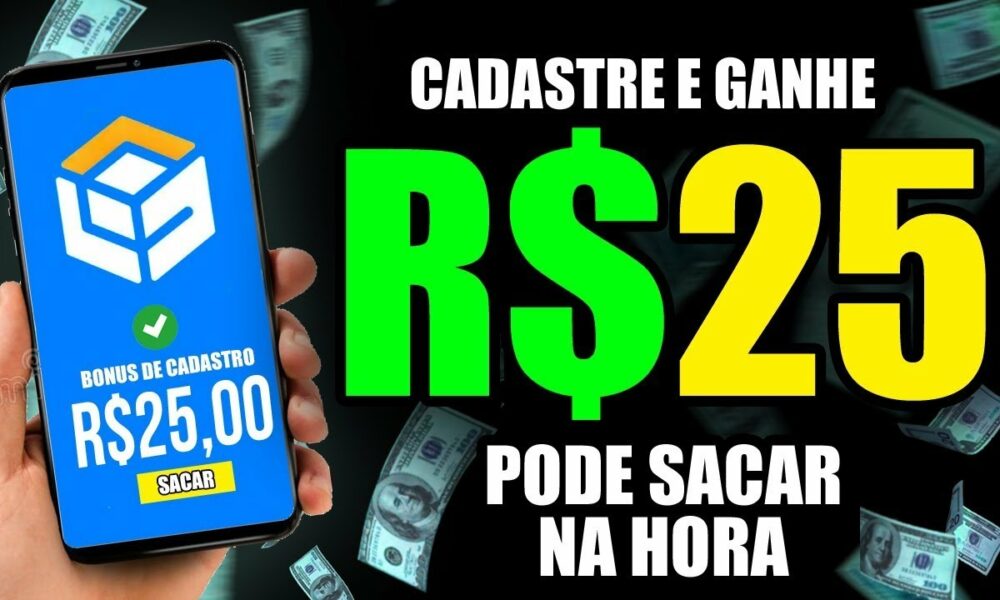 ✅GANHE R$25 NO CADASTRO 2022 - CADASTRE E GANHE - CADASTROU GANHOU - APP PAGANDO POR CADASTRO 2022