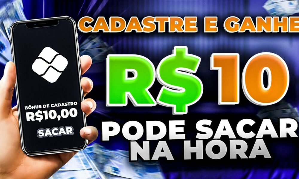 💵GANHE R$10,00 REAIS NO CADASTRO VIA PIX -NOVO APP PAGANDO POR CADASTRO 2023 - CADASTRE E GANHE 2023