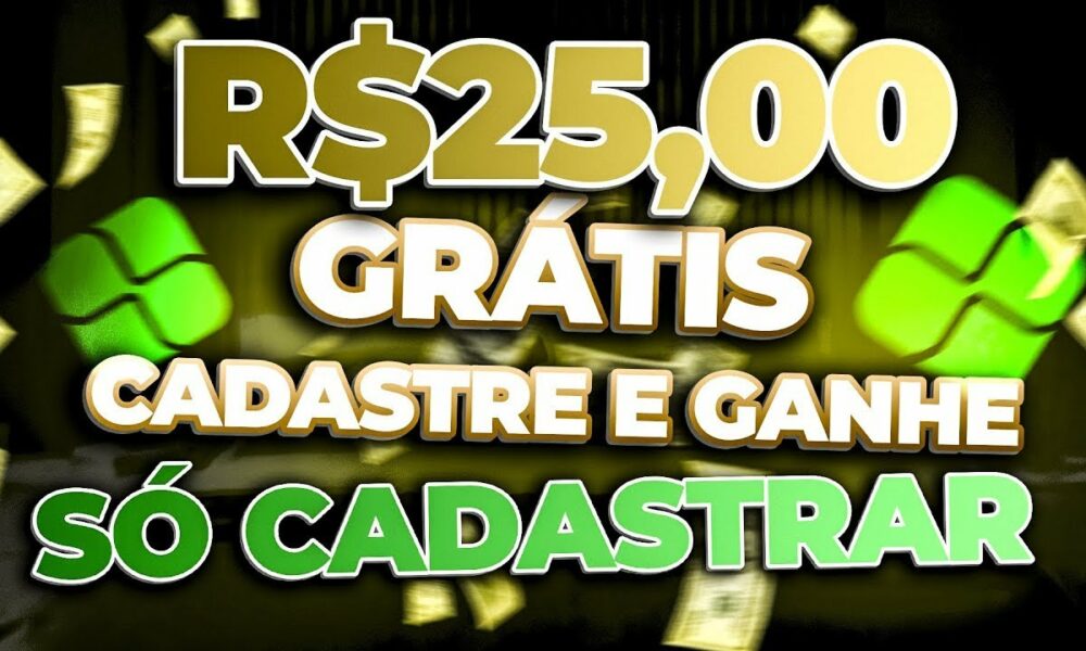 GANHE R$25 NO CADASTRO - SÓ CADASTRAR✅ CADASTRE E GANHE AGORA - APP PAGANDO POR CADASTRO 2023