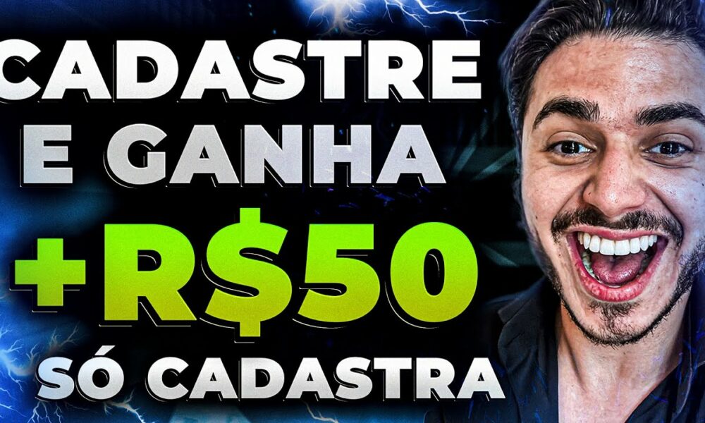 💵[Cadastre e Ganhe R$50,00] APP que PAGA no CADASTRO na HORA / NOVO APP PAGANDO POR CADASTRO 2023