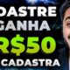 💵[Cadastre e Ganhe R$50,00] APP que PAGA no CADASTRO na HORA / NOVO APP PAGANDO POR CADASTRO 2023